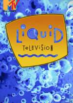 Watch Liquid Television 123MoviesFree