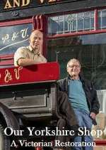 Watch Our Yorkshire Shop: A Victorian Restoration 123MoviesFree