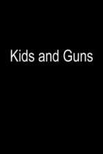 Watch Kids and Guns 123MoviesFree