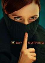 Watch Say Nothing 123MoviesFree