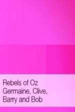 Watch Rebels of Oz - Germaine, Clive, Barry and Bob 123MoviesFree