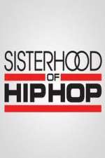 Watch Sisterhood of Hip Hop 123MoviesFree