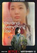 Watch You and Everything Else 123MoviesFree