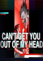 Watch Can't Get You Out of My Head 123MoviesFree