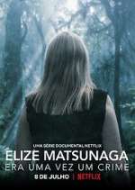 Watch Elize Matsunaga: Era Uma Vez Um Crime 123MoviesFree