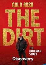 Watch Gold Rush The Dirt: The Hoffman Story 123MoviesFree