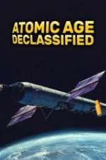 Watch Atomic Age Declassified 123MoviesFree