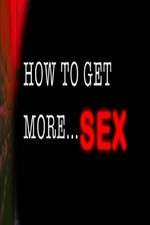 Watch How to Get More Sex 123MoviesFree