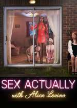 Watch Sex Actually with Alice Levine 123MoviesFree