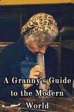 Watch A Granny's Guide to the Modern World 123MoviesFree