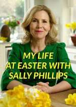 Watch My Life at Easter with Sally Phillips 123MoviesFree