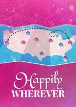 Watch Happily Wherever 123MoviesFree