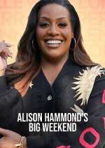 Watch Alison Hammond\'s Big Weekend 123MoviesFree