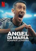 Watch Ángel Di María: Romper la pared 123MoviesFree