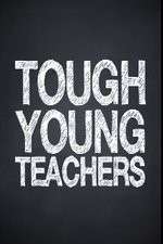 Watch Tough Young Teachers 123MoviesFree