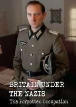 Watch Britain Under the Nazis: The Forgotten Occupation 123MoviesFree