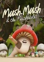 Watch Mush Mush and the Mushables 123MoviesFree