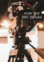 Watch How the BBC Began 123MoviesFree