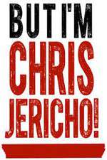 Watch But I'm Chris Jericho! 123MoviesFree