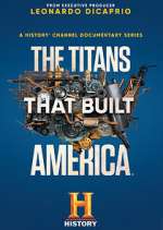 Watch The Titans That Built America 123MoviesFree