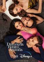 Watch Dünyayla Benim Aramda 123MoviesFree