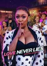 Watch Love Never Lies: South Africa 123MoviesFree