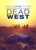 Watch Cold Case Files: Dead West 123MoviesFree