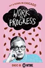 Watch Work in Progress 123MoviesFree