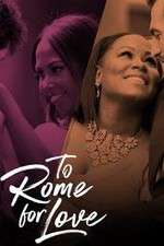 Watch To Rome for Love 123MoviesFree