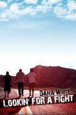 Watch Dana White Lookin for a Fight 123MoviesFree