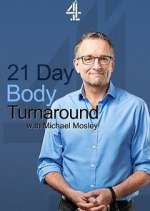 Watch 21 Day Body Turnaround with Michael Mosley 123MoviesFree