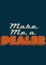 Watch Make Me a Dealer 123MoviesFree