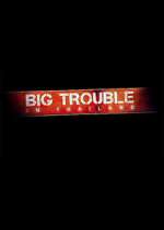 Watch Big Trouble in Thailand 123MoviesFree