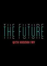 Watch The Future with Hannah Fry 123MoviesFree