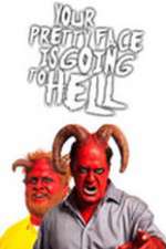 Watch Your Pretty Face Is Going to Hell 123MoviesFree
