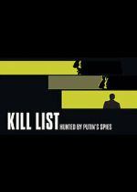 Watch Kill List: Hunted by Putin\'s Spies 123MoviesFree