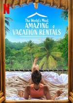Watch The World's Most Amazing Vacation Rentals 123MoviesFree