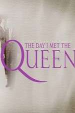 Watch The Day I Met the Queen 123MoviesFree