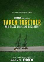 Watch Taken Together: Who Killed Lyric and Elizabeth? 123MoviesFree