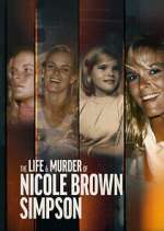Watch The Life & Murder of Nicole Brown Simpson 123MoviesFree