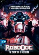 Watch RoboDoc: The Creation of RoboCop 123MoviesFree